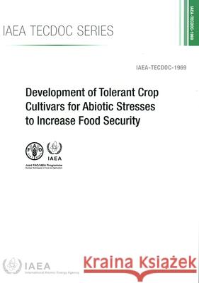 DEVELOPMENT OF TOLERANT CROP CULTIVARS F INTERNATIONAL ATOMIC 9789201233219 EUROSPAN