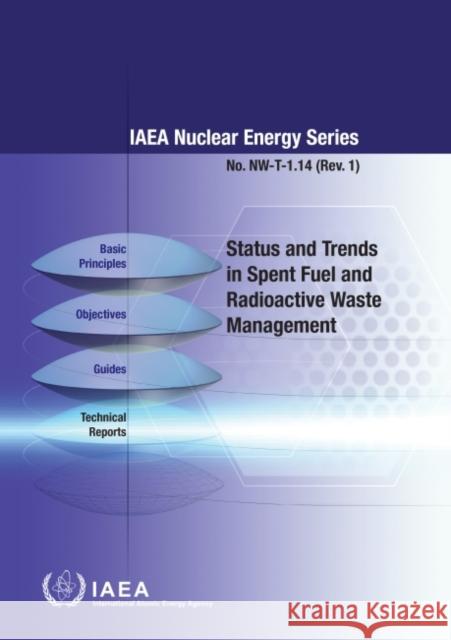 Status and Trends in Spent Fuel and Radioactive Waste Management International Atomic Energy Agency 9789201305213 IAEA