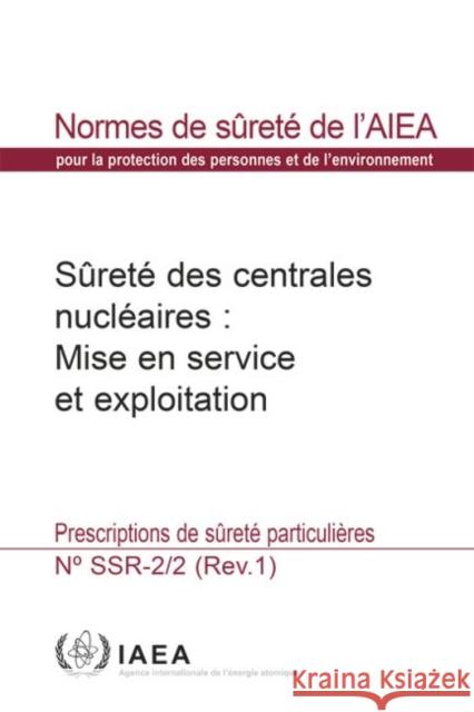 Safety of Nuclear Power Plants: Commissioning and Operation: Specific Safety Requirements IAEA   9789202083165 IAEA