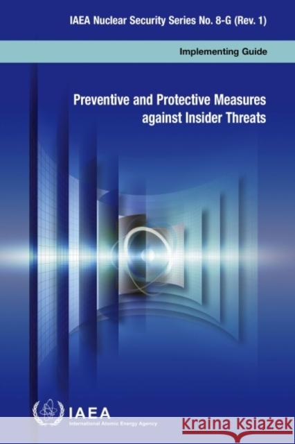 Preventive and Protective Measures Against Insider Threats (French Edition) International Atomic Energy Agency   9789202144217 IAEA