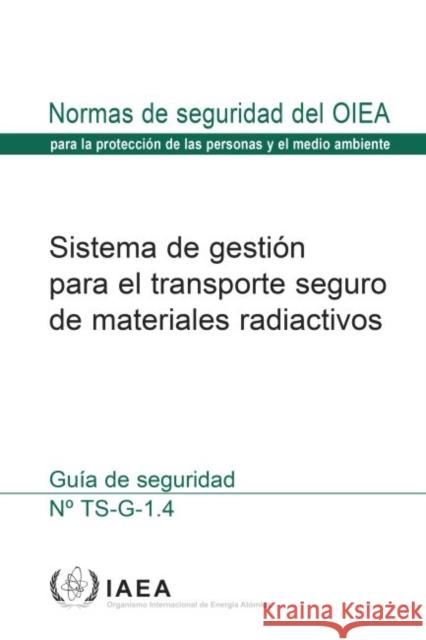 The Management System for the Safe Transport of Radioactive Material IAEA   9789203009164 IAEA