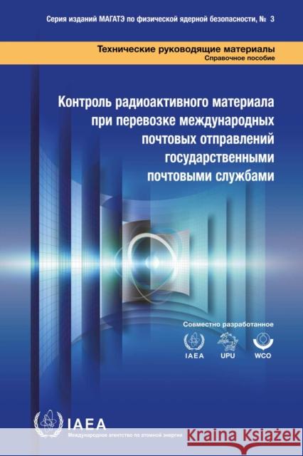 Monitoring for Radioactive Material in International Mail Transported by Public Postal Operators IAEA 9789204082241