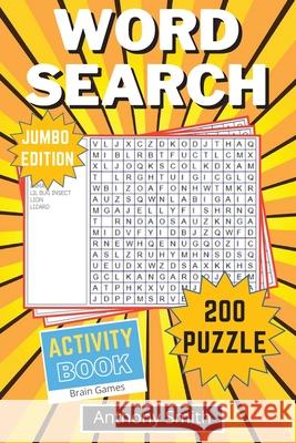Word Search Puzzle (Jumbo Edition): 200 Fun and Challenging Word Search For Adults: 200 Word Search For Adults Anthony Smith 9789205964225