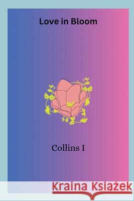 Love in Bloom Collins I 9789206900574 Collins