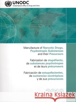 Manufacture of Narcotic Drugs, Psychotropic Substances and Their Precursors 2019 United Nations Publications 9789210031127 United Nations