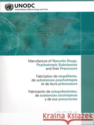 Manufacture of Narcotic Drugs, Psychotropic Substances and Their Precursors 2021 United Nations Publications 9789210031134 United Nations