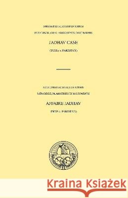 I.C.J. Pleadings, Jadhav (India V. Pakistan) United Nations Publications 9789210038492