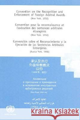 Convention on the Recognition and Enforcement of Foreign Arbitral Awards (New York, 1958) United Nations Commission On International Trade Law 9789210331050 UNITED NATIONS