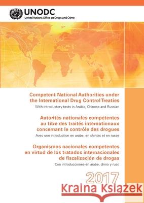 Competent National Authorities Under the International Drug Control Treaties 2017 United Nations Publications 9789210481694 United Nations