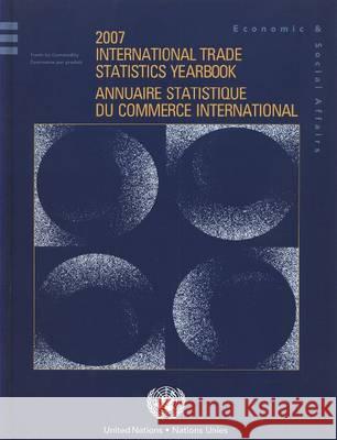 International Trade Statistics Yearbook 2007 United Nations 9789210612630 United Nations