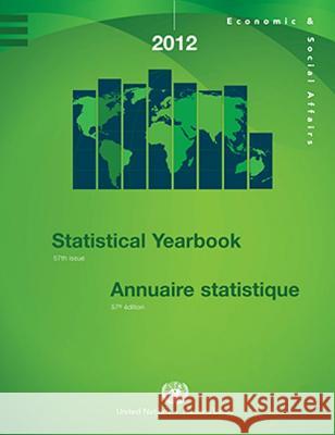 United Nations Statistical Yearbook (Cloth): 2012, 57th Edition United Nations 9789210613514 United Nations (Un)