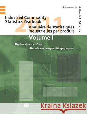 Industrial Commodity Statistics Yearbook: 2011 United Nations 9789210613538 United Nations (Un)