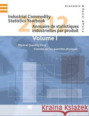 Industrial Commodity Statistics Yearbook: 2012 United Nations Department Of Economic a  9789210613699