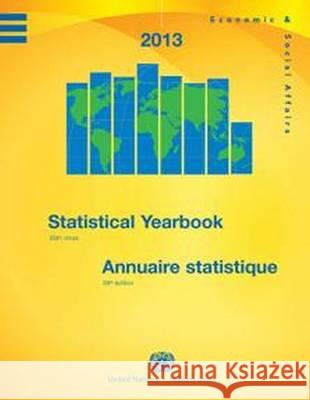 United Nations Statistical Yearbook (Cloth): 2013, 58th Edition United Nations 9789210613729