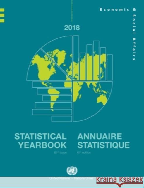 Statistical Yearbook 2018, Sixty-First Issue United Nations 9789210614177 United Nations