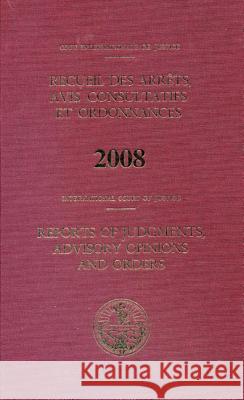 Reports of Judgments, Advisory Opinions and Orders: 2008 Bound United Nations 9789210711005 United Nations