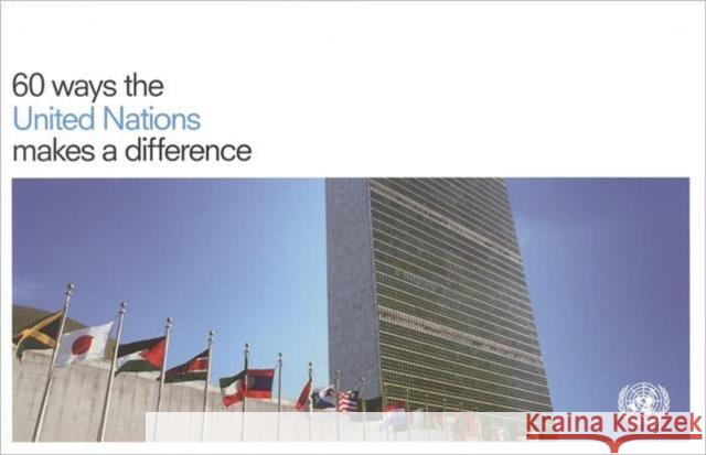 60 Ways the United Nations Makes a Difference  9789211011982 STATIONARY OFFICE BOOKS
