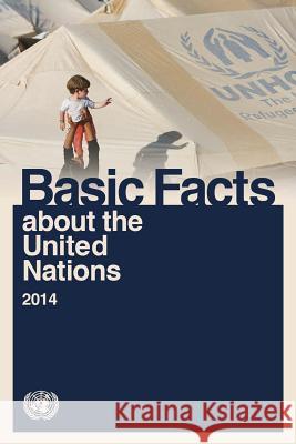 Basic Facts about the United Nations 2014 United Nations 9789211012798 United Nations