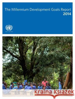 The Millennium Development Goals report 2014 United Nations 9789211013085 United Nations (Un)