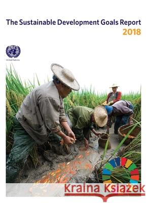 The Sustainable Development Goals Report 2018 United Nations Publications 9789211013900 United Nations