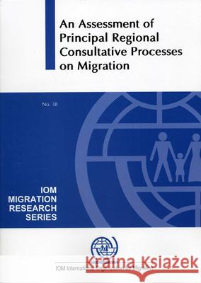 An Assessment of Principal Consultative Processes on Migration United Nations 9789211036701 United Nations