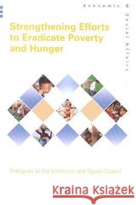 STRENGTHENING EFFORTS TO ERADICATE POVERTY AND HUNGER United Nations. Office For Ecosoc Support And Coordination 9789211045758 UNITED NATIONS