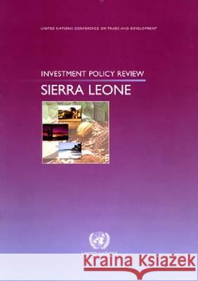 Investment Policy Review: Sierra Leone United Nations 9789211127850 Un Conf Trade & Development