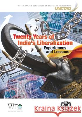 Twenty Years of India's Liberalization: Experiences and Lessons United Nations 9789211128529 United Nations