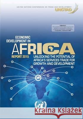 Economic Development in Africa 2015 United Nations 9789211128888 United Nations (Un)