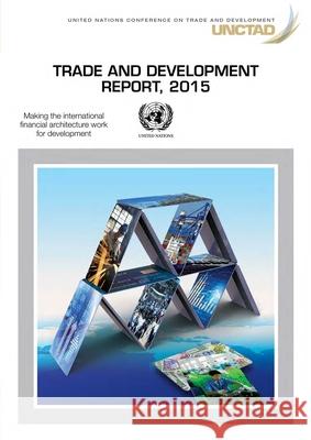 Trade and Development Report: 2015 United Nations 9789211128901 United Nations (Un)