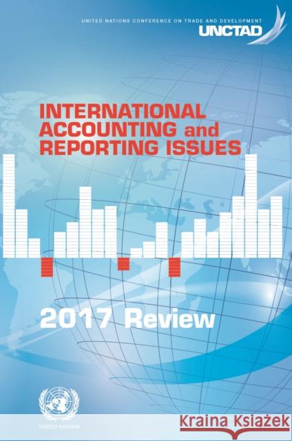 International Accounting and Reporting Issues: 2017 Review United Nations 9789211129236 United Nations