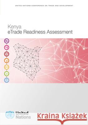 Kenya Etrade Readiness Assessment United Nations Publications 9789211130584 United Nations