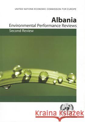 Environmental Performance Reviews: Albania: Second Review United Nations 9789211170610 United Nations