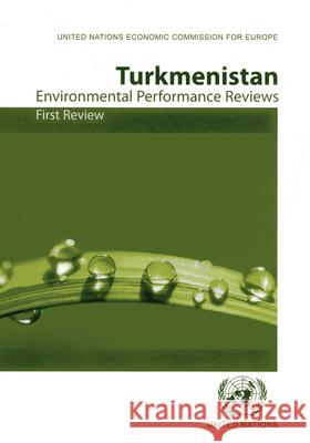 Environmental Performance Review of Turkmenistan United Nations 9789211170665 United Nations