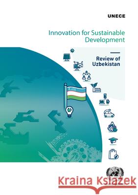 Innovation for Sustainable Development - Review of Uzbekistan United Nations Publications 9789211172966