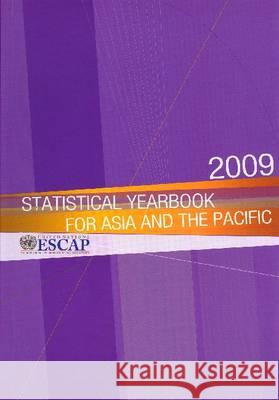 Statistical Yearbook for Asia and the Pacific 2009 United Nations 9789211206067 United Nations