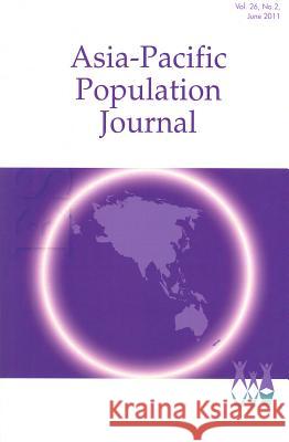 Asia-Pacific Population Journal, 2011, Volume 26, Part 2 United Nations 9789211206432 United Nations
