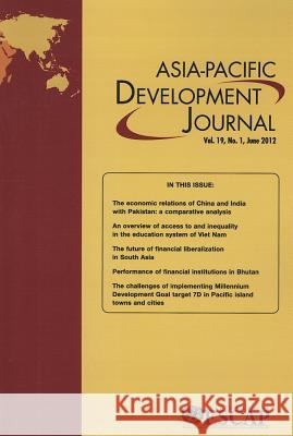 Asia-Pacific Development Journal, Volume 19 United Nations 9789211206487 United Nations