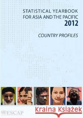 Statistical Yearbook for Asia and the Pacific 2012 United Nations 9789211206524 United Nations
