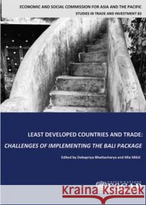 Least Developed Countries and Trade Challenges of Implementing the Bali Package United Nations 9789211207040 United Nations (Un)