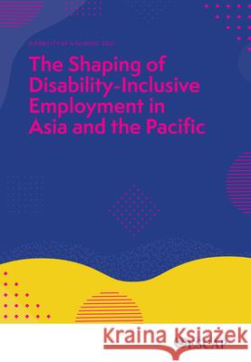 Disability at a Glance 2021 United Nations Economic and Social Commission for Asia and the Pacific 9789211208351 United Nations