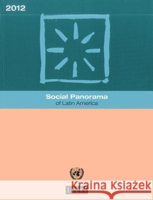 Social panorama of Latin America 2012 United Nations 9789211218244 United Nations