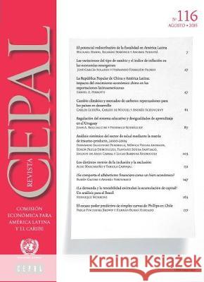 Revista de la CEPAL No.116, Agosto 2015 United Nations Economic Commission for Latin America and the Caribbean (ECLAC) 9789211218916 Eurospan (JL)