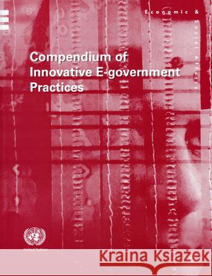 Compendium of Innovative E-Government Practices United Nations 9789211231922 United Nations