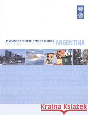 Assessment of Development Results: Evaluation of UNDP Contribution - Argentina United Nations Development Programme 9789211262612