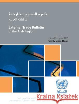 External Trade Bulletin of the Escwa Region: 22nd Issue Arab Region United Nations 9789211283723 United Nations