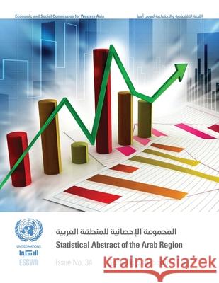 Statistical Abstract of the Arab Region, Issue No. 34 United Nations Publications 9789211283839 