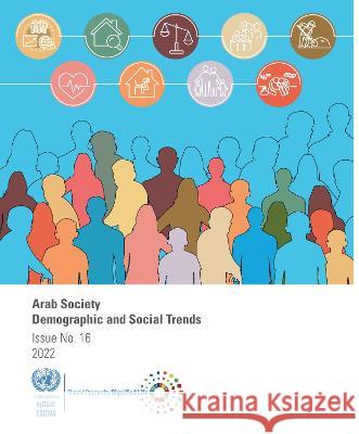Arab Society: Demographic and Social Trends – Issue No. 16 United Nations United Nations 9789211284157 