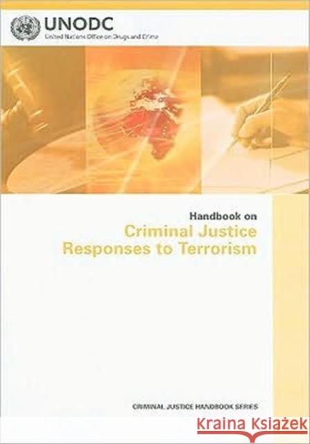Handbook on Criminal Justice Responses to Terrorism United Nations 9789211302707 United Nations