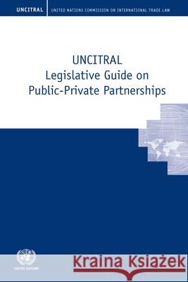Uncitral Legislative Guide on Public-Private Partnerships United Nations 9789211303995